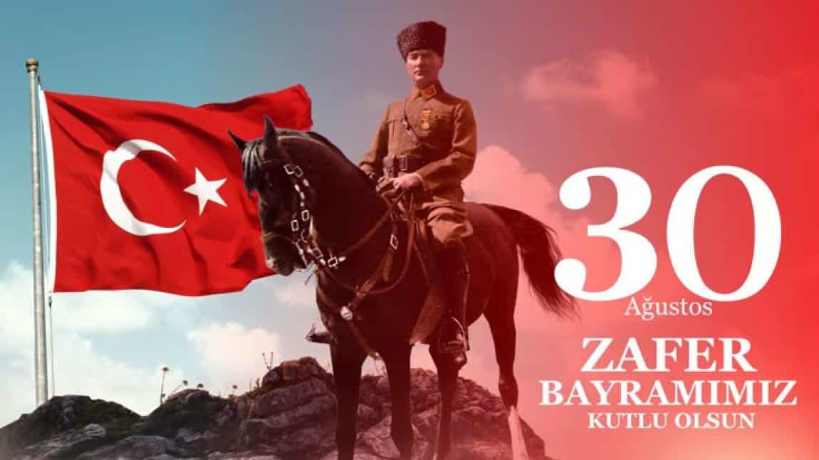 30 Ağustos Zafer Bayramı Kutlu Olsun!